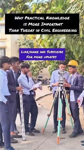 Why Practical Knowledge is More Important Than Theory in Civil Engineering 👷‍♀️