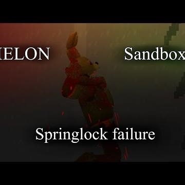 The springlock failure created in melon sandbox