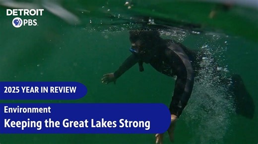 Keeping the Great Lakes Strong: Detroit PBS Environmental Reporting | Detroit PBS Specials