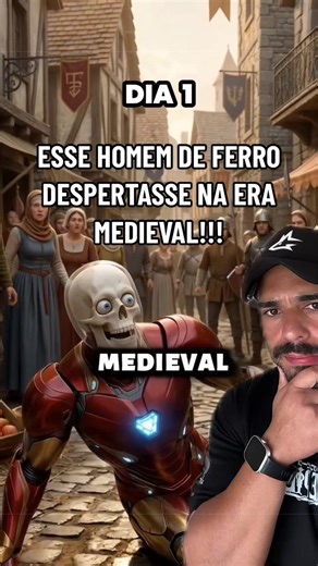 E se o Homem de Ferro despertasse na Idade Média?