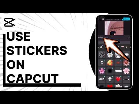 How To Use Stickers On CapCut