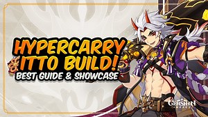 UPDATED ITTO GUIDE! Best Itto Build – Artifacts, Weapons, Teams, Combos & Showcase | Genshin Impact