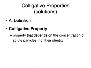 Colligative Properties (solutions) - SlideServe