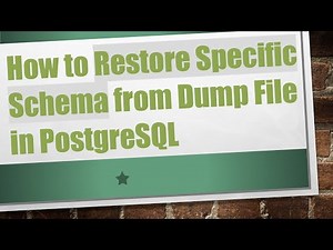 How to Restore Specific Schema from Dump File in PostgreSQL