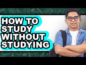 How To Study Without Studying (UPDATED)
