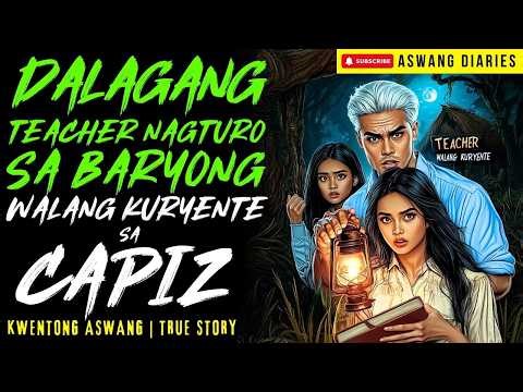 DALAGANG TEACHER NAGTURO SA BARYONG WALANG KURYENTE SA CAPIZ I Kwentong Aswang I True Story