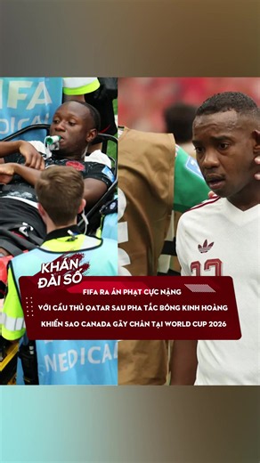 FIFA ra án phạt cực nặng với cầu thủ Qatar sau pha tắc bóng kinh hoàng khiến sao Canada gãy chân tại World Cup 2026 #FootballTikTok #sportsontiktok #xuhuong #khandaiso
