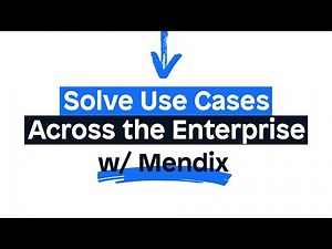Solve Use Cases Across the Enterprise with Mendix