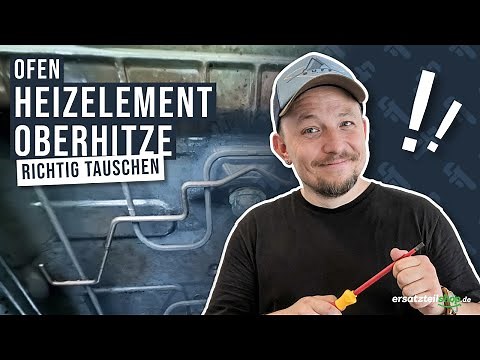 Heizelement Oberhitze Ofen tauschen - so geht es!