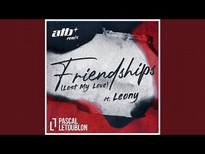 Friendships (Lost My Love) (ATB Remix)