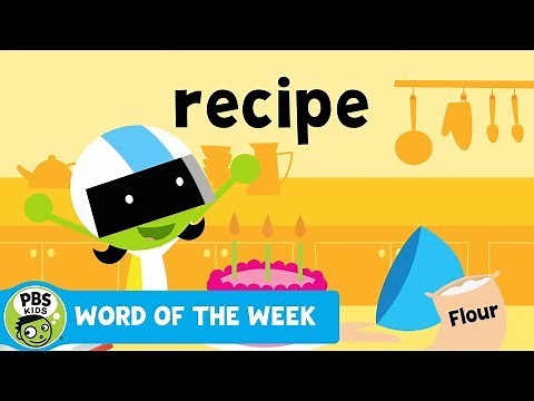 WORD OF THE WEEK | Recipe | PBS KIDS