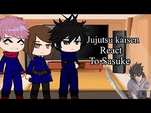 Jjk react to Sasuke Uchiha 1/1 | Gacha club |