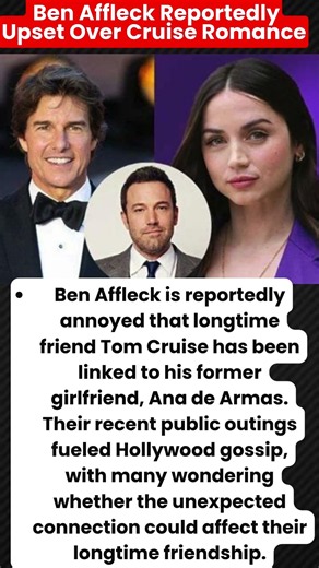 Ben Affleck Reportedly Furious Over Tom Cruise & Ana de Armas Romance
