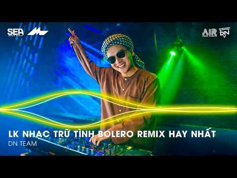Nhạc Trữ Tình Remix Mới Nhất - LK Nhạc Trữ Tình Bolero Remix TikTok Hay Nhất 2026, Bolero Remix 2026