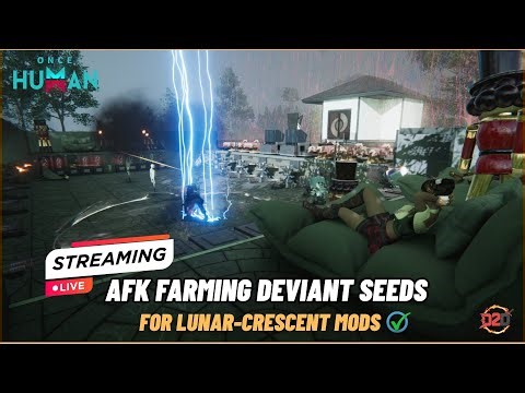 🔴 LIVE | AFK Farming Deviant Seeds in Once Human Season 3: Aberrant Progeny