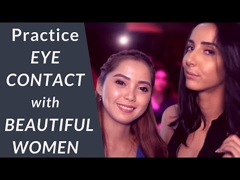 Practice Eye Contact With Beautiful Women