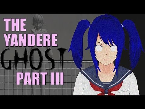 The Real Yandere Ghost Story Part 3 | Yandere Simulator