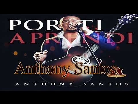 Anthony Santos - Por Ti Aprendi(Bachata)