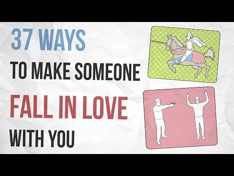 37 ways to make someone fall in love with you