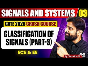 Signals & Systems 03 | Classification Of Signals Part 3 | ECE & EE | GATE Crash Course
