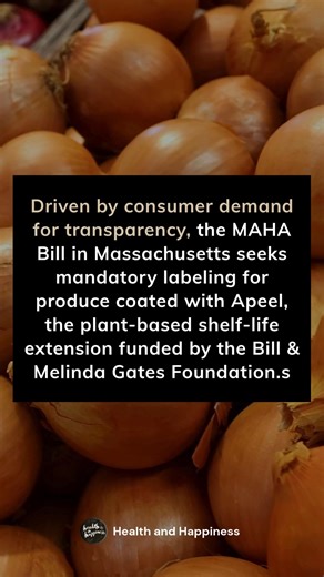 The MAHA Bill in Massachusetts is pushing for mandatory labeling of produce coated with Apeel, a plant-based shelf-life extension funded by the Bill & Melinda Gates Foundation. It’s a step toward transparency, ensuring consumers know what’s on their food before making a purchase. 🧅🍃 | Health and Happiness