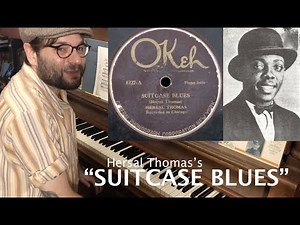 Barrelhouse Blues Piano • The Suitcase Blues (1925) by Hersal Thomas • Ethan Leinwand