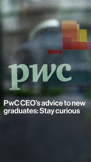 PwC CEO’s advice to new graduates: Stay curious