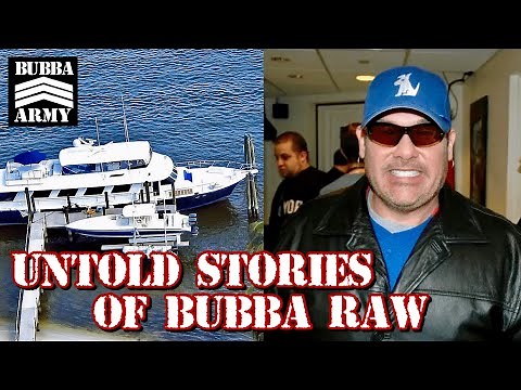 Untold Stories of Bubba Raw - #TheBubbaArmy