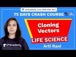 75 Days CSIR-UGC NET Crash Course | Cloning Vectors | Life Science | Unacademy Live CSIR UGC NET