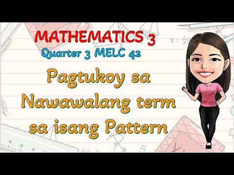 DETERMINING A MISSING TERM/S IN A GIVEN PATTERN I MATHEMATICS 3 QUARTER 3 MELC 42 I DEPED MELC-BASED