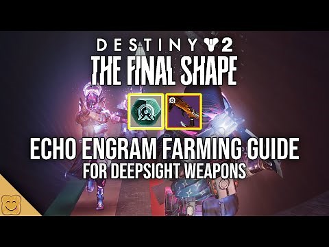 Destiny 2 Echo Engram and Deepsight Weapons Farming Guide - Destiny 2 The Final Shape