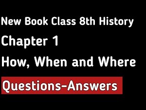 History - Class 8th - Chapter 1 - How, When and Where - Questions and Answers | NCERT Solutions