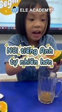 BÉ HỌC TIẾNG ANH VỪA VUI VỪA HIỆU QUẢ TẠI ELE ACADEMY!