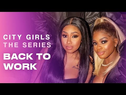 Back At Work - City Girls The Series