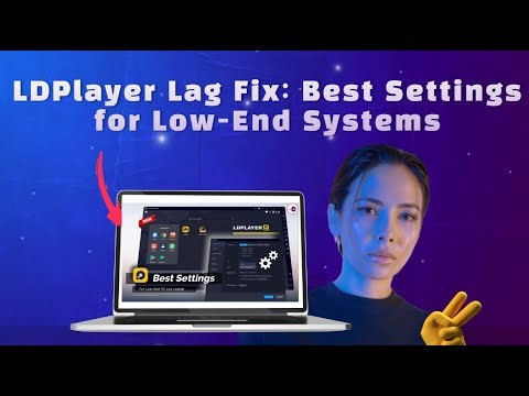 LDPlayer Lag Fix: Best Settings for Low-End Systems