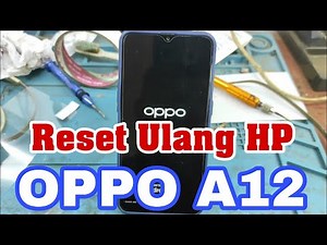Cara Reset Ulang HP OPPO A12