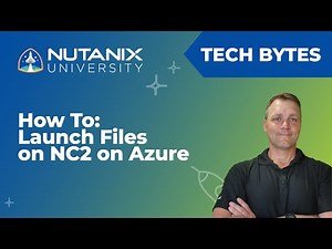 Nutanix Files on NC2 Azure Step by Step Deployment | Tech Bytes | Nutanix University