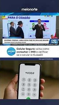 Celular Seguro: Saiba como consultar o IMEI e saber se seu celular é roubado #celularseguro #governo