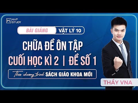 [Vật Lí 10 - SGK mới] Chữa Đề Ôn Tập Cuối Học Kì 2 - Đề Số 1 | Thầy VNA
