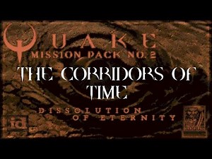 Quake Dissolution of Eternity - Episode II The Corridors Of Time (Remastered | All Secrets)