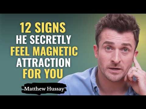 12 Signs He Secretly Feels Magnetic Attraction For You | Relationship Psychology by Matthew Hussey