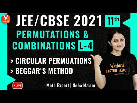 Permutations & Combinations L-4 | Circular Permutations & Beggar's Method | Class 11 | Vedantu