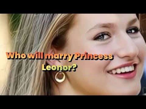 The Man Who Will Marry Princess Leonor: The Future Queen’s Most Important Decision