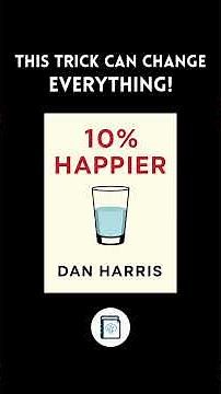 10% Happier: The Mindfulness Trick That Can Change Your Life