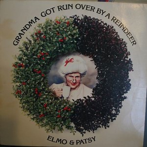 Elmo & Patsy - Grandma Got Run Over By A Reindeer