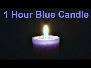 ❀ 1 Hour - Blue Candle (with Music)