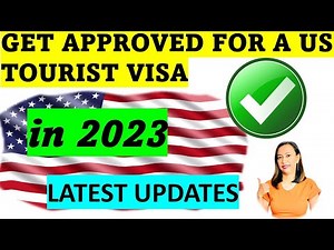 WHAT YOU NEED TO KNOW TO GET APPROVED FOR A US TOURIST VISA IN 2023| IMPORTANT TIPS TO REMEMBER