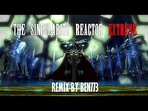 Final Fantasy XIV - The Singularity Reactor Theme (Extreme Edition - Fan Remix)