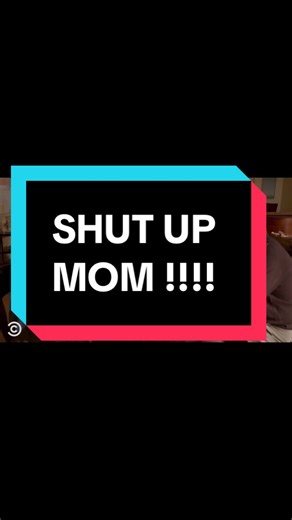 Shut Up Mom - A Playful Exchange