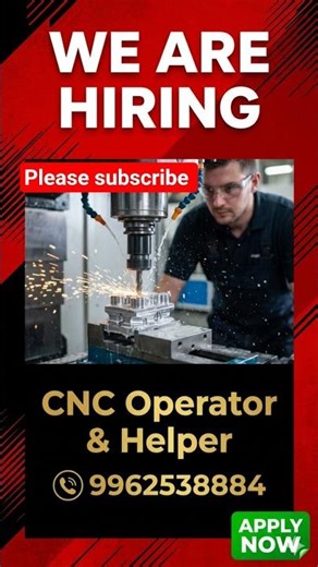 🚨 NOW HIRING | CNC Machine Operator & Helper | Apply Today! Call 9962538884